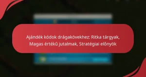 Ajándék kódok drágakövekhez: Ritka tárgyak, Magas értékű jutalmak, Stratégiai előnyök