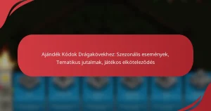 Ajándék Kódok Drágakövekhez: Szezonális események, Tematikus jutalmak, Játékos elköteleződés