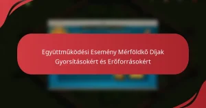 Együttműködési Esemény Mérföldkő Díjak Gyorsításokért és Erőforrásokért