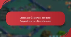 Szezonális Újratöltési Bónuszok Drágakövekre és Gyorsításokra