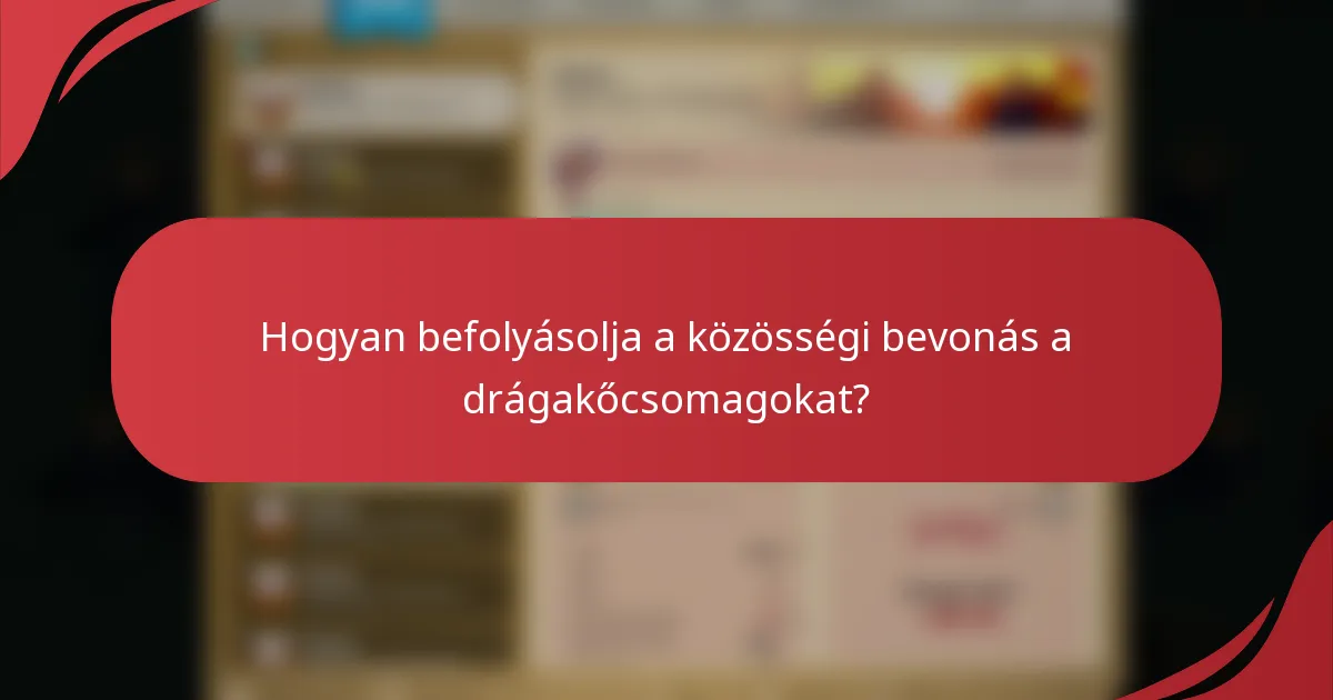 Hogyan befolyásolja a közösségi bevonás a drágakőcsomagokat?