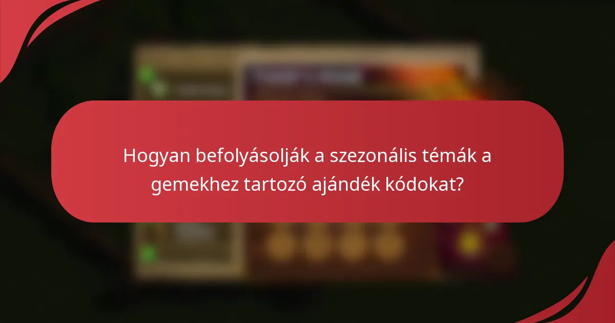 Hogyan befolyásolják a szezonális témák a gemekhez tartozó ajándék kódokat?