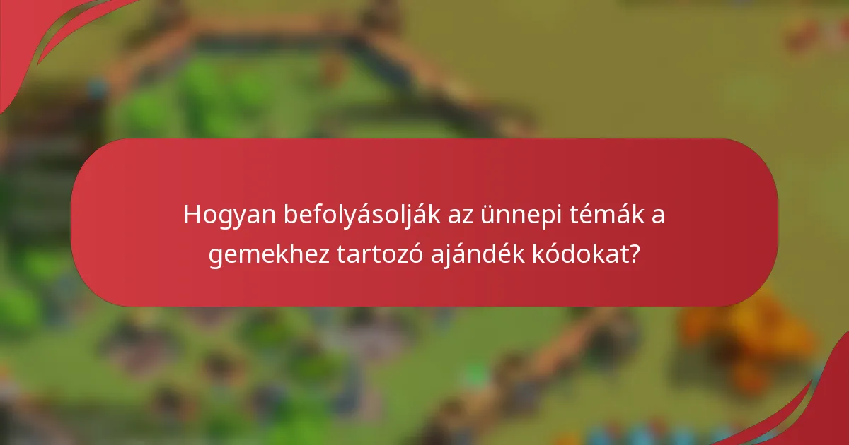 Hogyan befolyásolják az ünnepi témák a gemekhez tartozó ajándék kódokat?