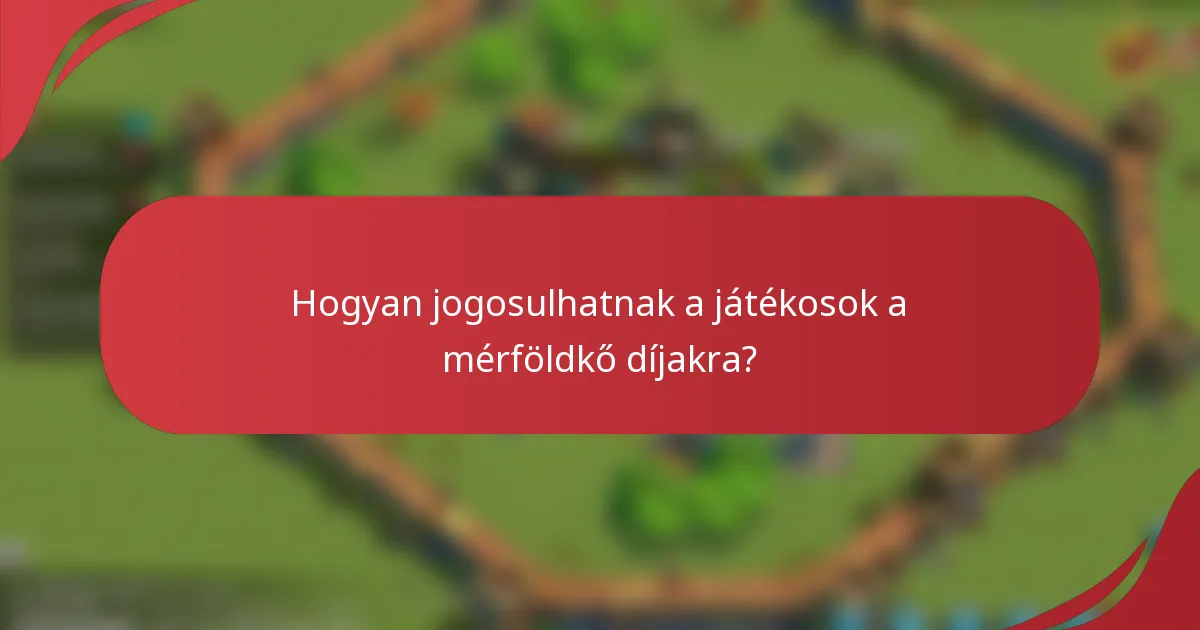 Hogyan jogosulhatnak a játékosok a mérföldkő díjakra?