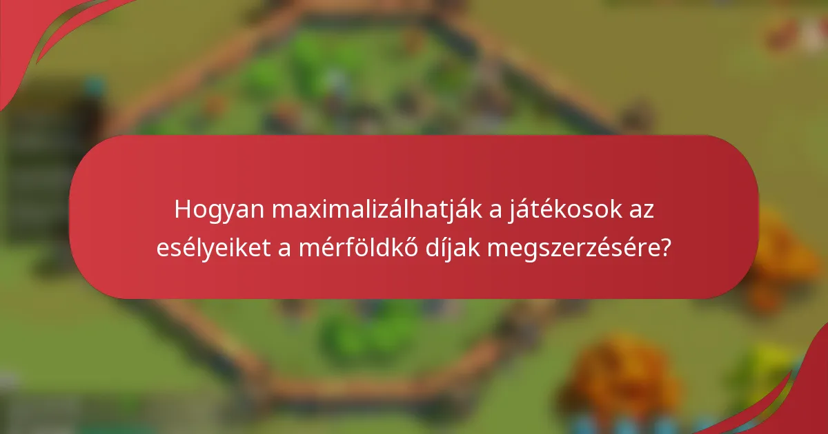 Hogyan maximalizálhatják a játékosok az esélyeiket a mérföldkő díjak megszerzésére?