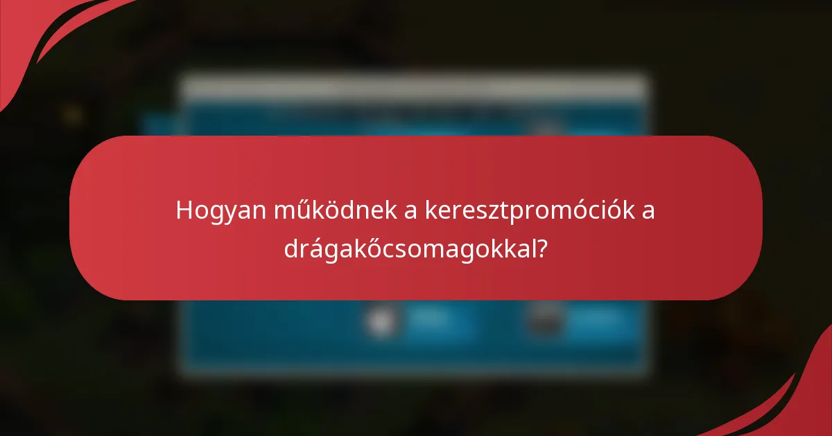 Hogyan működnek a keresztpromóciók a drágakőcsomagokkal?