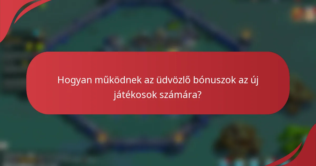 Hogyan működnek az üdvözlő bónuszok az új játékosok számára?