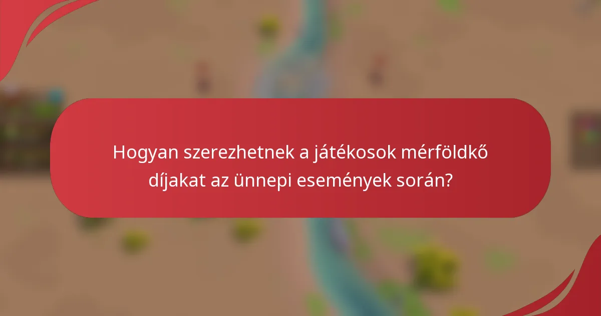 Hogyan szerezhetnek a játékosok mérföldkő díjakat az ünnepi események során?