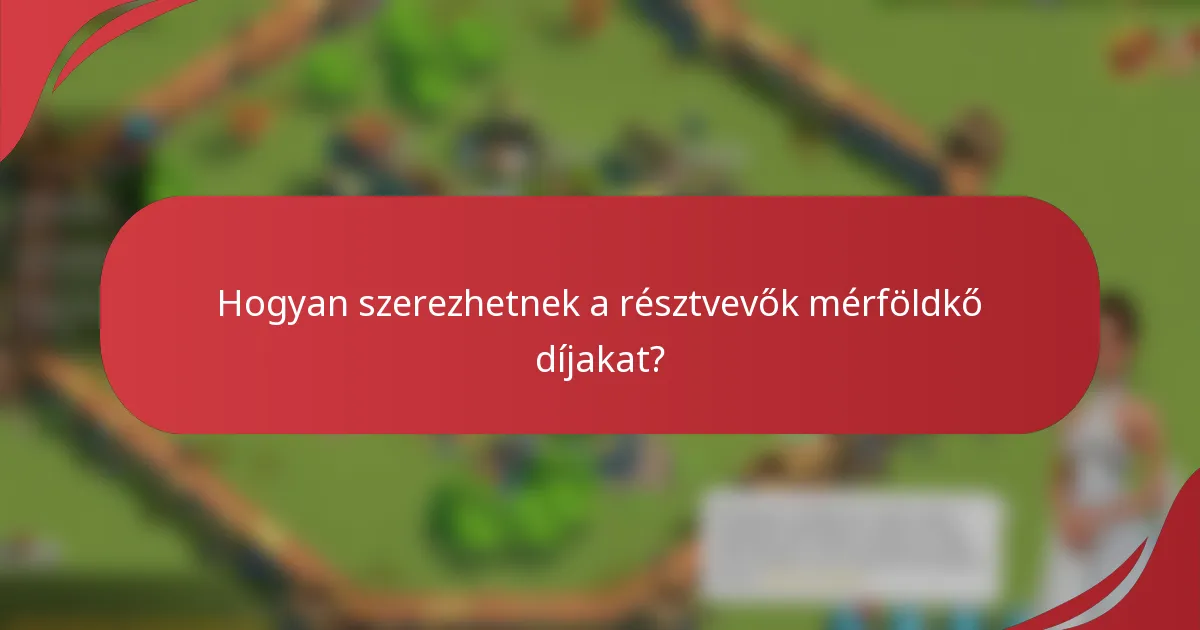 Hogyan szerezhetnek a résztvevők mérföldkő díjakat?