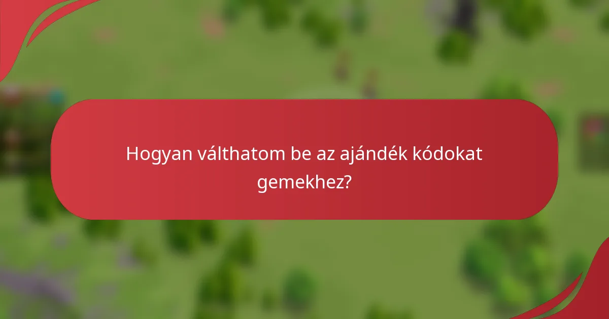 Hogyan válthatom be az ajándék kódokat gemekhez?