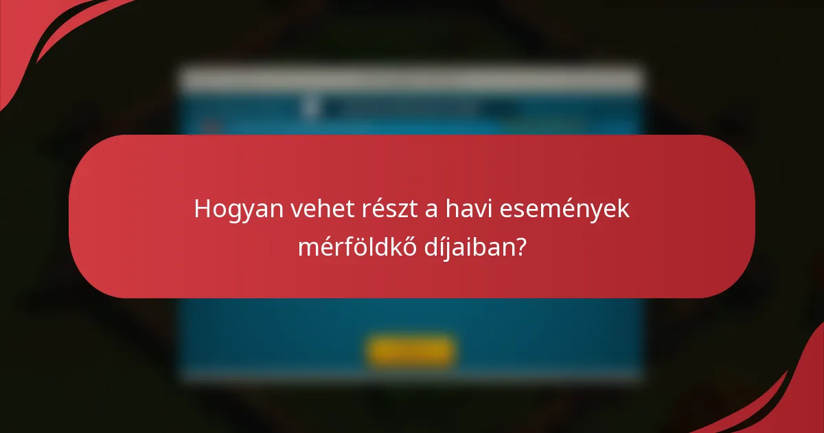 Hogyan vehet részt a havi események mérföldkő díjaiban?