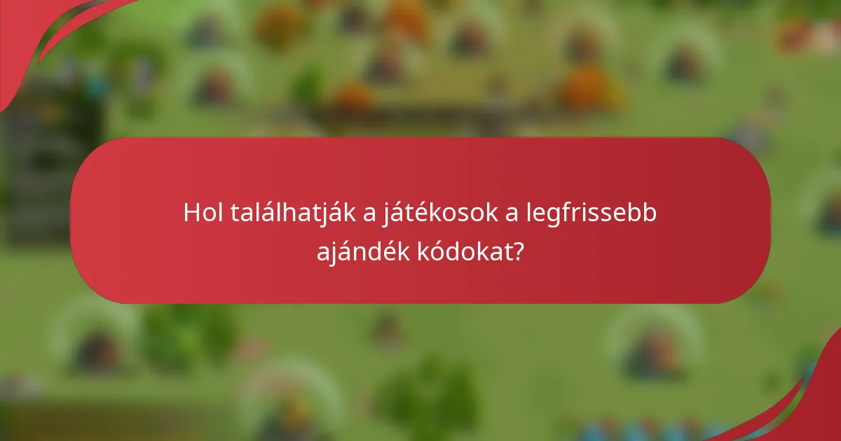 Hol találhatják a játékosok a legfrissebb ajándék kódokat?
