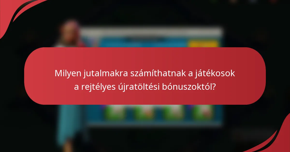 Milyen jutalmakra számíthatnak a játékosok a rejtélyes újratöltési bónuszoktól?