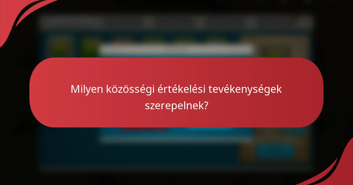 Milyen közösségi értékelési tevékenységek szerepelnek?